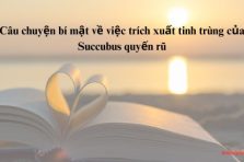 Câu chuyện bí mật về việc trích xuất tinh trùng của Succubus quyến rũ