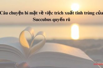 Câu chuyện bí mật về việc trích xuất tinh trùng của Succubus quyến rũ