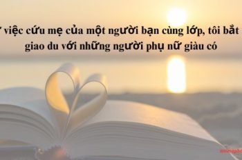 Từ việc cứu mẹ của một người bạn cùng lớp, tôi bắt đầu giao du với những người phụ nữ giàu có