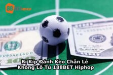 Bí Kíp Đánh Kèo Chẵn Lẻ Không Lỗ Từ Các Cao Thủ 188BET Hiphop