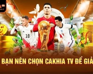 Hướng dẫn xem trực tiếp bóng đá trên CakhiaTV miễn phí cho newbie
