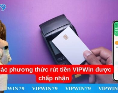 Rút tiền vipwin – Đơn giản hơn bạn nghĩ