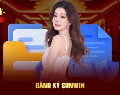 Đăng ký Sunwin – Bước đầu chinh phục thế giới giải trí