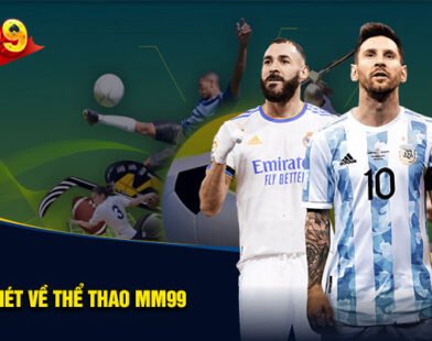 Thể thao mm99 – Nơi đam mê và chiến thắng hòa làm một