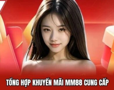 Ưu đãi khuyến mãi MM88 mở màn cho thành viên mới