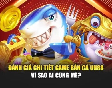 Đánh giá chi tiết game bắn cá UU88 – Vì sao ai cũng mê?