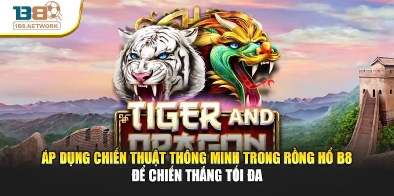 kinh-nghiem-quan-ly-cam-xuc-khi-choi-tai-rong-ho-b8