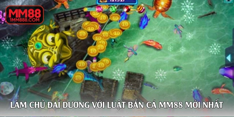 lam-chu-dai-duong-voi-luat-ban-ca-mm88-moi-nhat