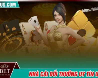 UFABET – Sân chơi đổi thưởng đẳng cấp, tỷ lệ thưởng cao