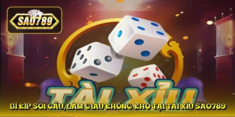 bi-kip-soi-cau-lam-giau-khong-kho-tai-tai-xiu-sao789