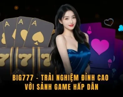 BIG777 Hệ Sinh Thái Giải Trí Trực Tuyến Minh Bạch Đẳng Cấp