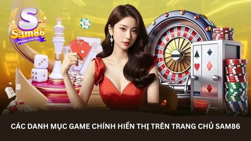cac-danh-muc-game-chinh-hien-thi-tren-trang-chu-sam86