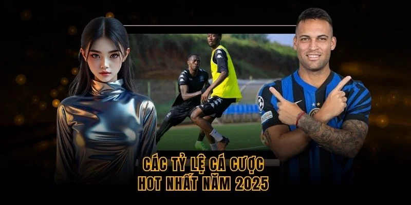 cac-ty-le-ca-cuoc-hot-nhat-nam-2025