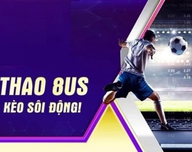 Thể Thao 8US – Cổng Game Cá Cược Thể Thao Hàng Đầu Việt Nam