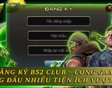 Đăng ký B52 Club – Các bước chi tiết tạo tài khoản cho người mới