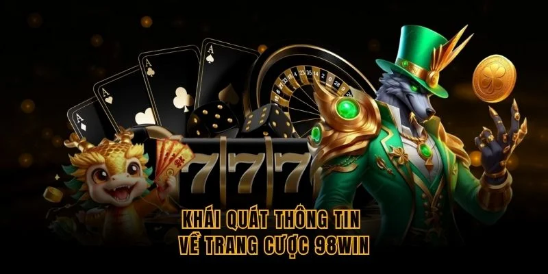 khai-quat-thong-tin-ve-trang-cuoc-98win