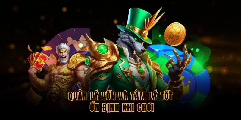 quan-ly-von-va-tam-ly-tot-on-dinh-khi-choi