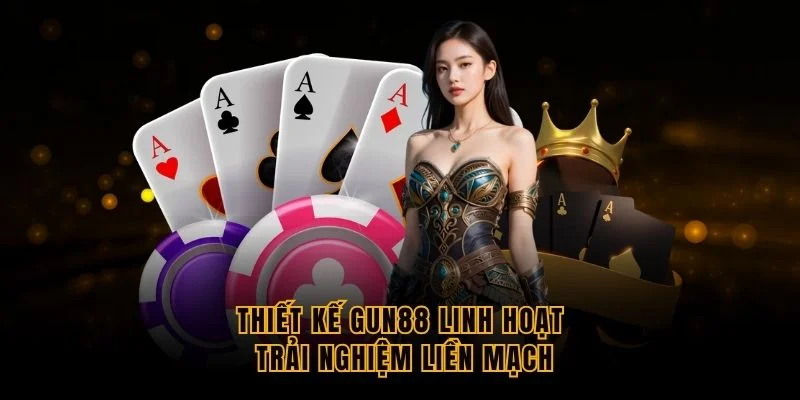 thiet-ke-gun88-linh-hoat-trai-nghiem-lien-mach