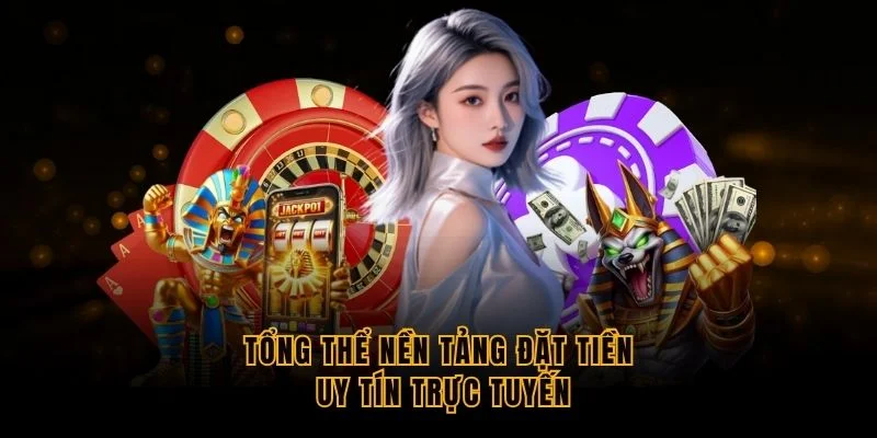 tong-the-nen-tang-dat-tien-uy-tin-truc-tuyen