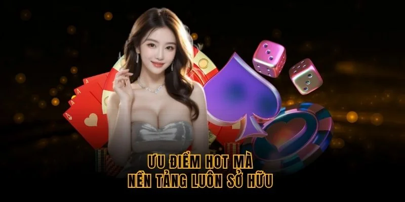 uu-diem-hot-ma-nen-tang-luon-so-huu