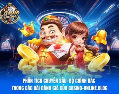 Phân Tích Chuyên Sâu: Độ Chính Xác Trong Các Bài Đánh Giá Của casino-online.blog