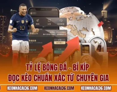 Tỷ Lệ Bóng Đá – Bí Kíp Đọc Kèo Chuẩn Xác Từ Chuyên Gia